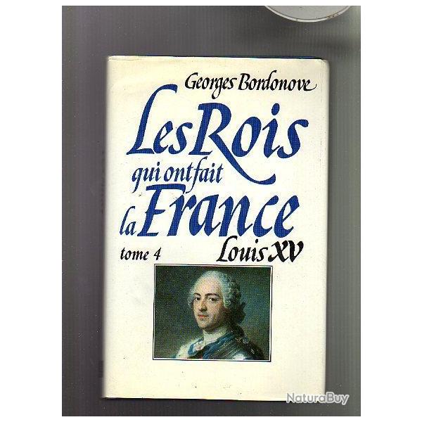 Louis XV le bien aim� de georges bordonove  tome 4 des rois qui ont fait la france , ancien r�gime
