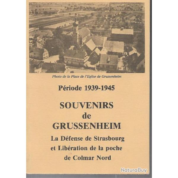 souvenirs de grussenheim p�riode 39-45 la d�fense de strasbourg et lib�ration de la poche de colmar
