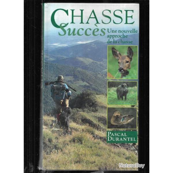 chasse succ�s une nouvelle approche de la chasse de pascal durantel