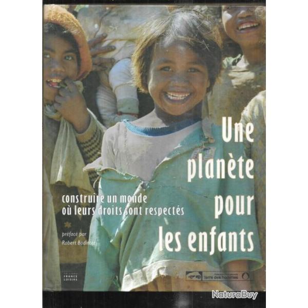 une plan�te pour les enfants construire un monde ou leurs droits sont respect�s preface badinter
