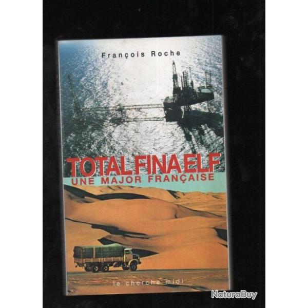 total fina elf une major fran�aise de fran�ois roche