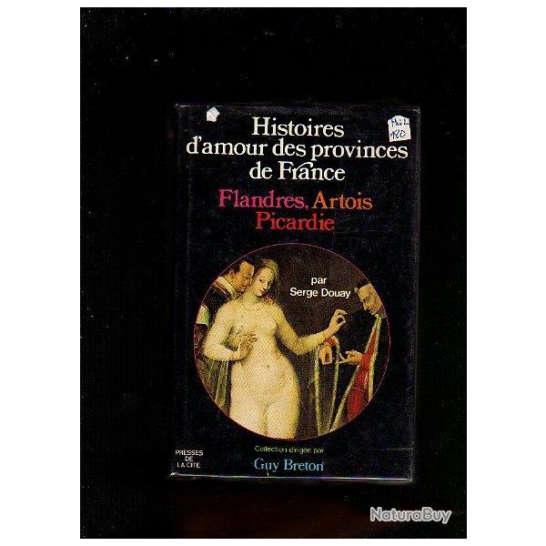 histoires d'amour des provinces de france .flandres , artois , picardie .