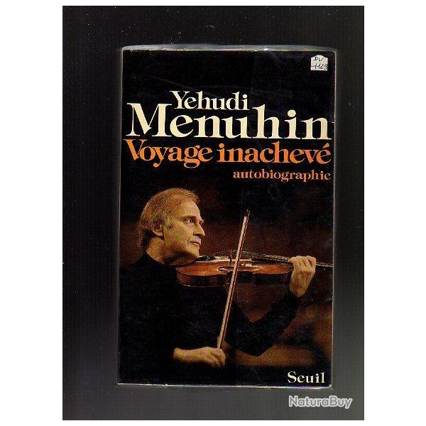 yehudi menuhin, voyage inachev�. autobiographie. musique
