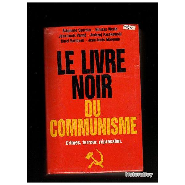 le livre noir du communisme. crimes,terreur,repression , front est , urss , bolch�visme