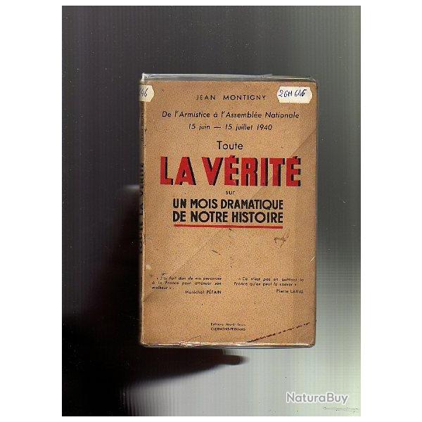 toute la v�rit� sur un mois dramatique de notre histoire , de l'armistice � l'assembl�e nationale