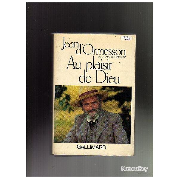 au plaisir de dieu. jean d'ormesson.Plessis lez Vaudreuil.