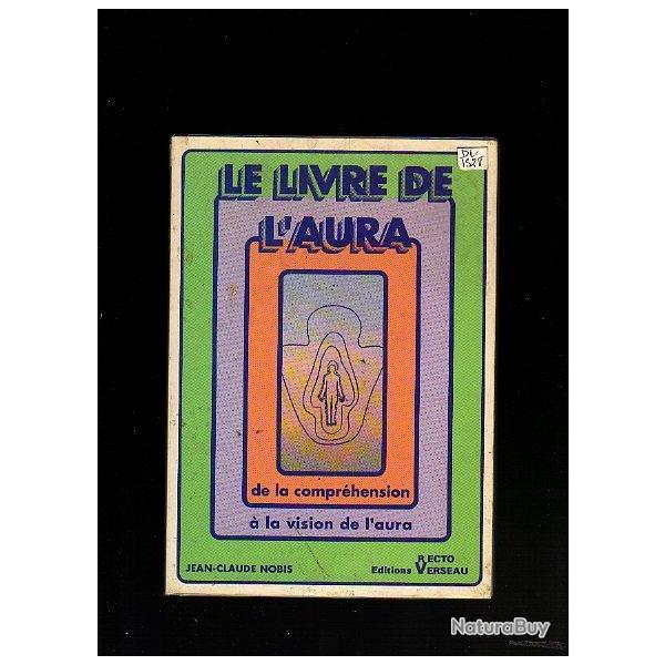 le livre de l'aura.de la compr�hension � la vision de l'aura