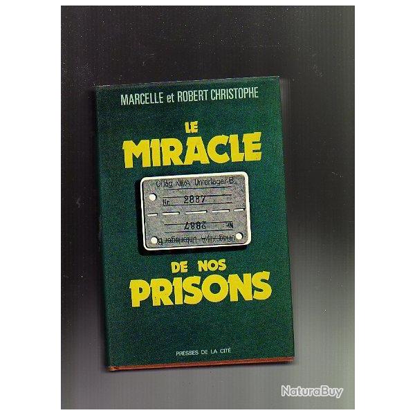 le miracle de nos prisons.1940-1945 de marcelle et robert christophe , captivit�.d�portation.