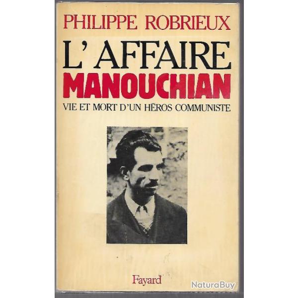 Manouchian. de M�lin�e Manouchian et l'affaire manouchian de philippe robrieux 2 livres
