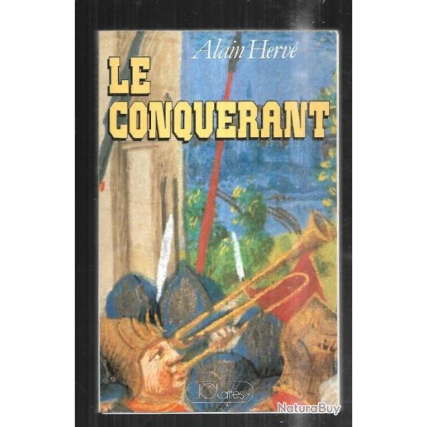 le conqu�rant de alain herv� , guillaume de normandie