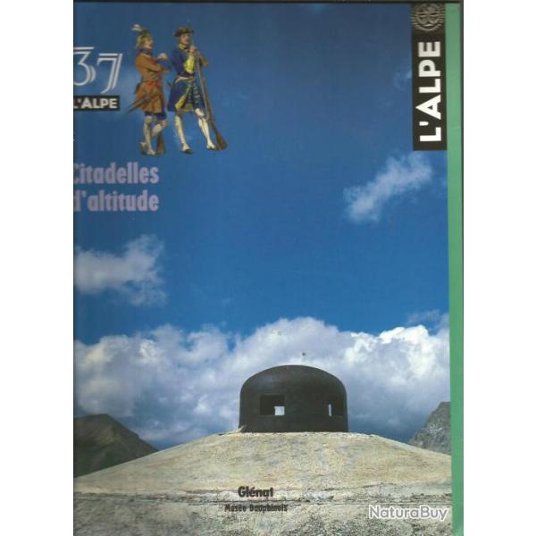 Citadelles d'altitudes. l'alpe , maginot , vauban