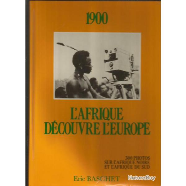 1900: l'afrique d�couvre l'europe . afrique noire et coloniale.