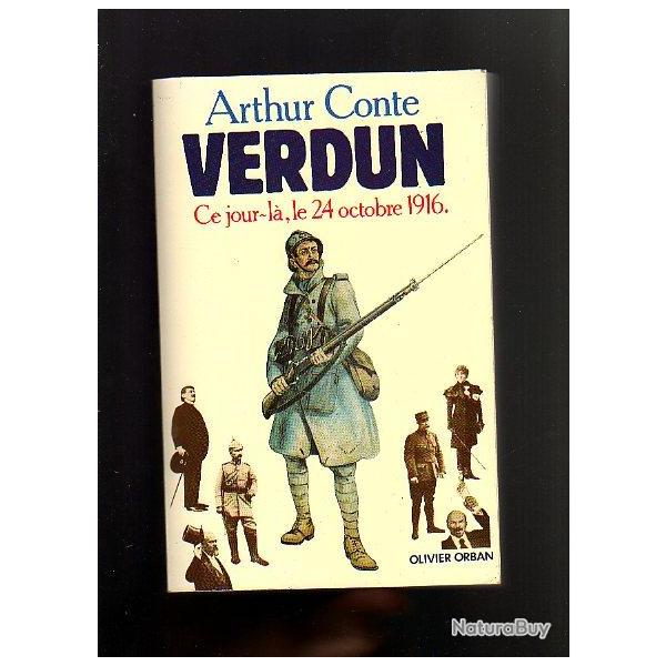 verdun. ce jour l� ,le 24 octobre 1916 arthur conte + dvd l'enfer de verdun 1914-1918 la grande gue