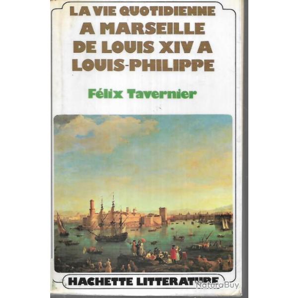 la vie quotidienne � marseille de louis XIV � Louis-Philippe
