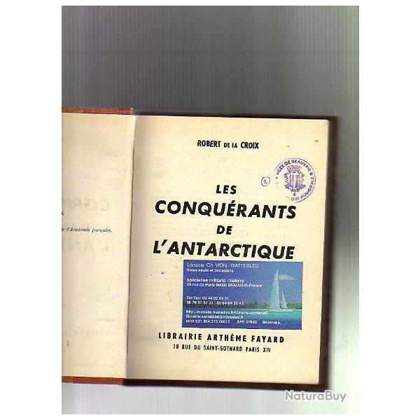 les conqu�rants de l'antarctique. robert de la croix et salut au grand sud autissier et �rik orsenna