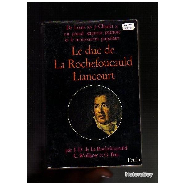 Le duc de la Rochefoucauld Liancourt de louis XV � charles X, wolikow et  g.ikni ,Oise.