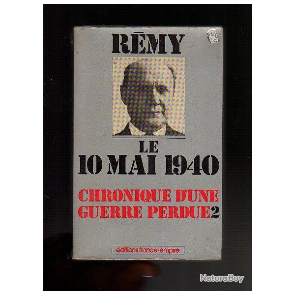 le 10 mai 1940. chronique d'une guerre perdue 2. R�my.