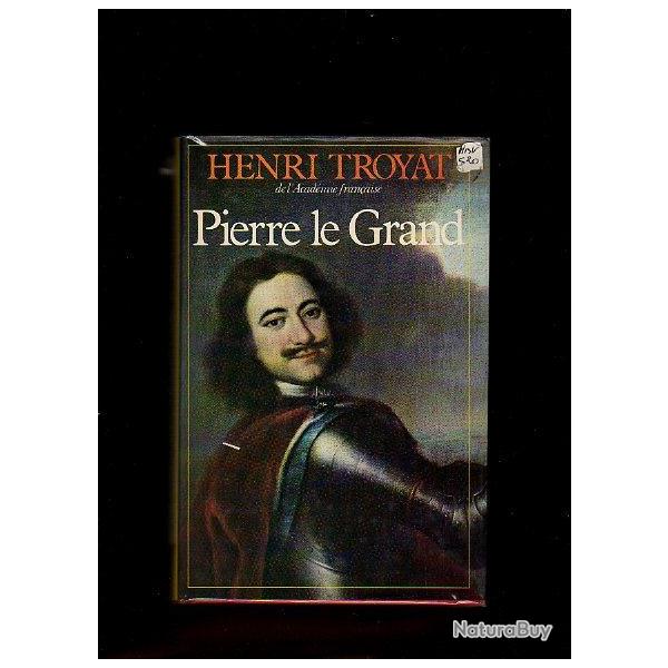 Pierre le grand. henri troyat. russie tsariste du XVIIe si�cle