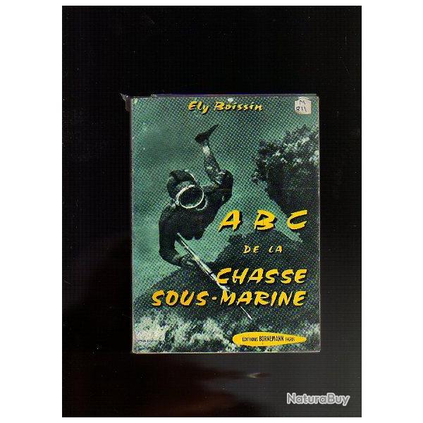 abc de la chasse sous-marine d'�ly boissin