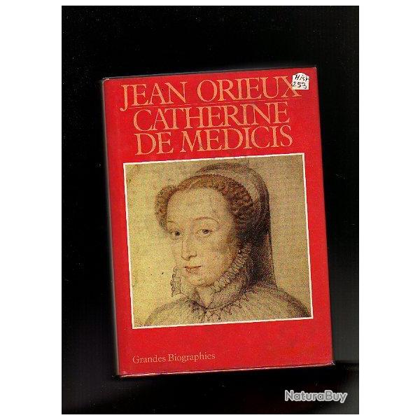 catherine de m�dicis ou la reine noire . jean orieux.