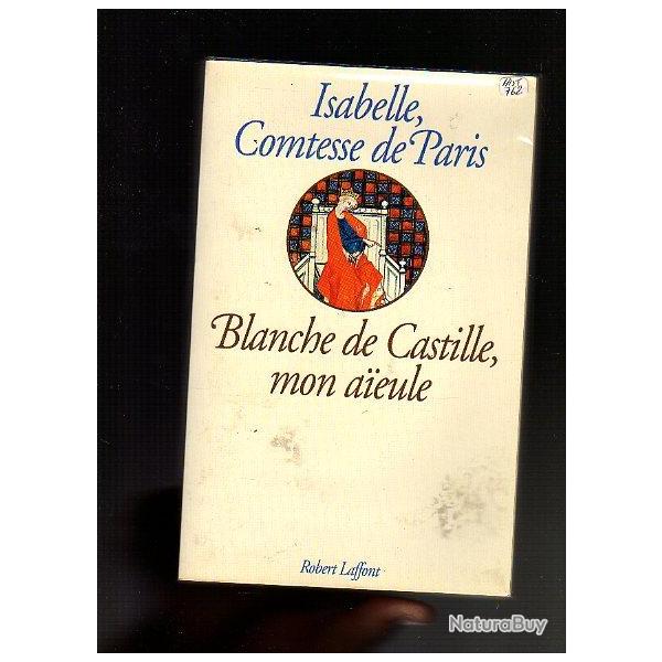 blanche de castille mon aieule. isabelle comtesse de paris , moyen-age