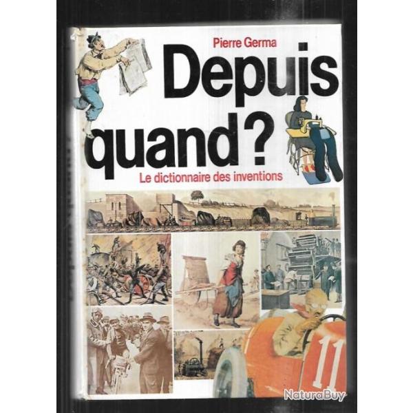depuis quand? le dictionnaire des inventions de pierre germa