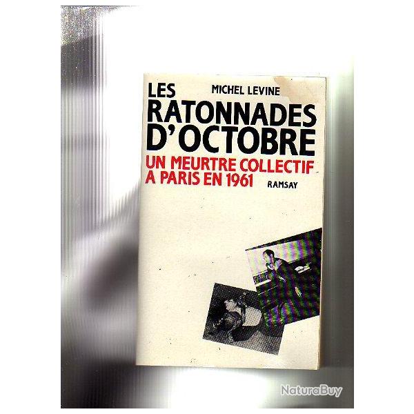 les ratonnades d'octobre. un meurtre collectif � paris en 1961 michel levine