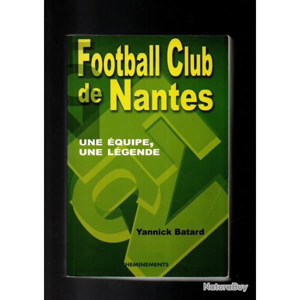 football club de nantes une �quipe une l�gende de yannick batard