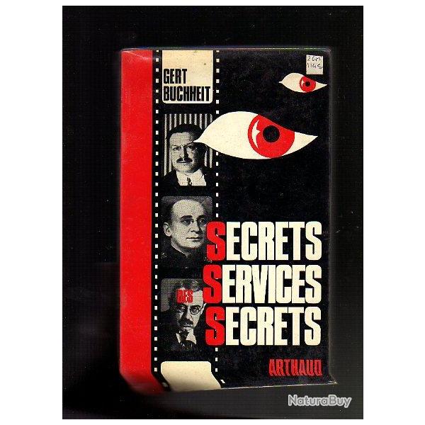 secrets des services secrets. missions , m�thodes exp�riences ..gert bucheit