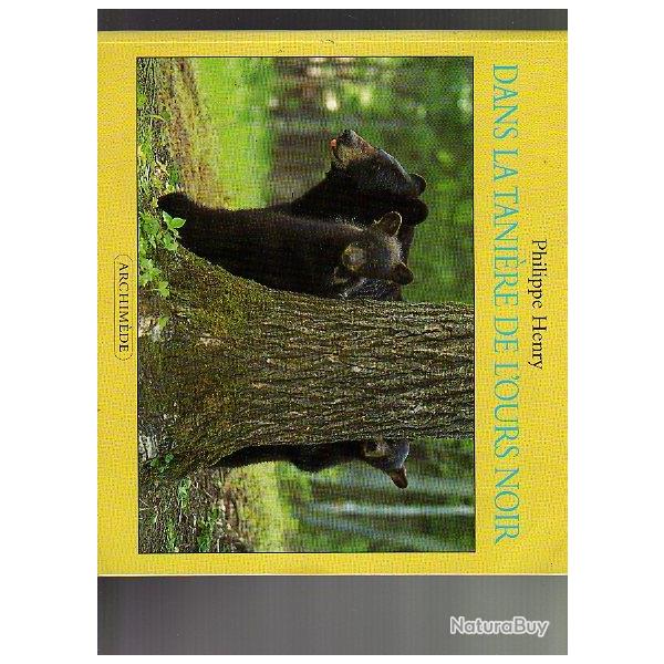 dans la tani�re de l'ours noir . philippe henry . canada