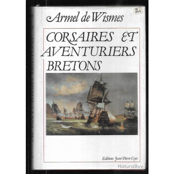 corsaires et aventuriers bretons d'armel de wismes , marine � voile , royale