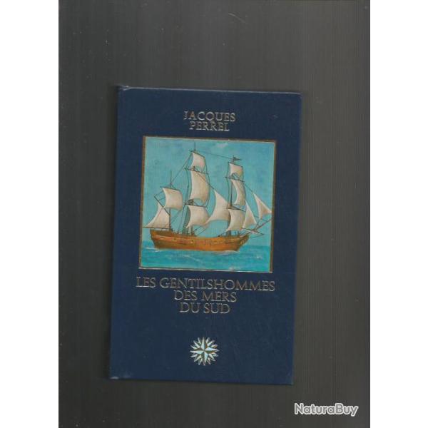 Les gentilshommes des mers du sud. marine � voile , royale