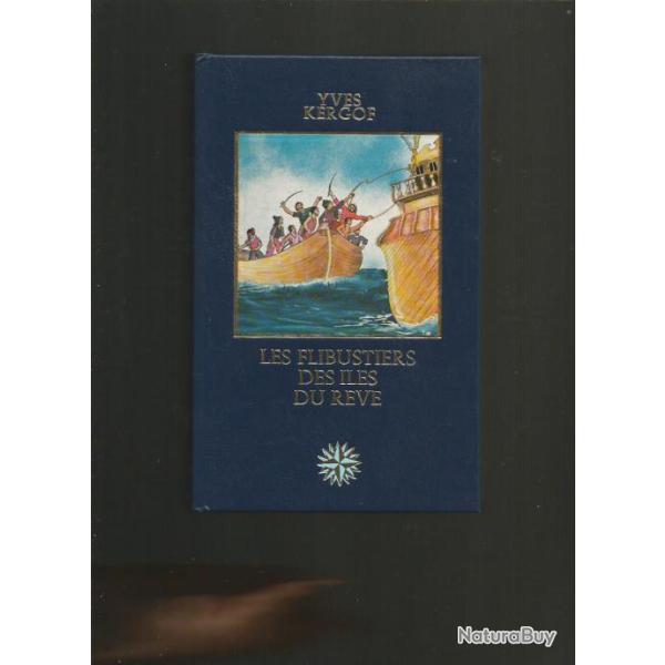 Les flibustiers des iles du reve. marine � voile