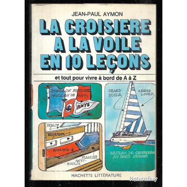 la croisre  la voile  en 10 leons de jean-paul aymon et tout pour vivre  bord de a  z
