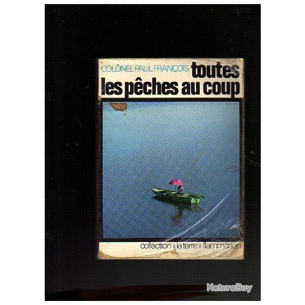 toutes les p�ches au coup . colonel paul fran�ois