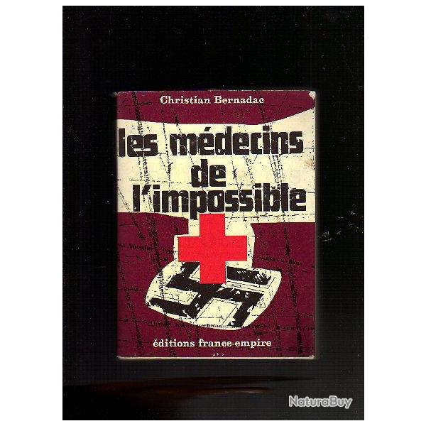les m�decins de l'impossible d�portation . christian bernadac .
