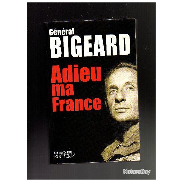 Adieu ma France de bigeard  et bigeard d'erwan bergot lot g�n�ral Bigeard.