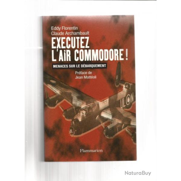 Executer l'air commodore d'eddy florentin et claude archambault . raf DEBARQUEMENT