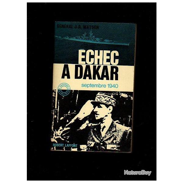 �chec � dakar. septembre 1940.de gaulle du g�n�ral j.a.watson
