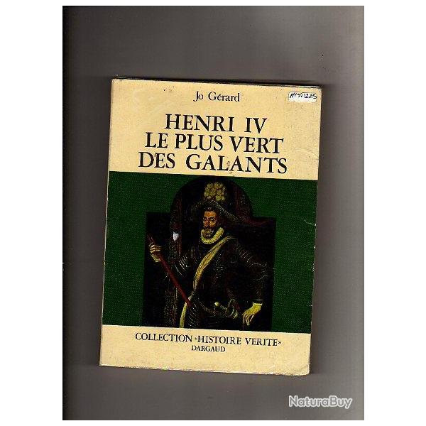 henri IV le plus vert des galants . jo g�rard