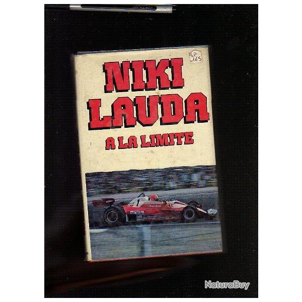 Niki lauda � la limite.formule 1. autobiographie du pilote de course