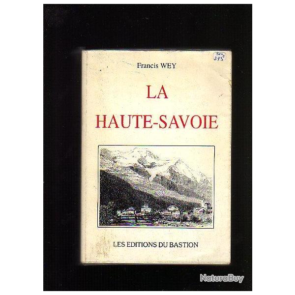la haute-savoie. francis wey. �ditions du bastion