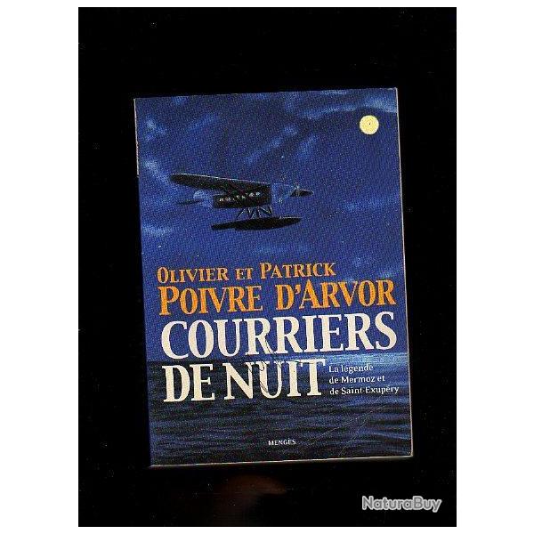 Courriers de nuit.la lgende de mermoz et de saint-exupry olivier et patrick poivre d'arvor