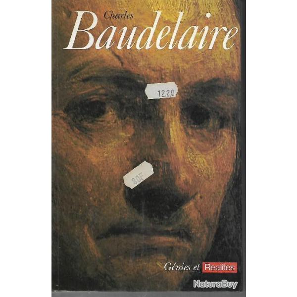 Baudelaire collection g�nies et r�alit�s biographie  + les fleurs du mal