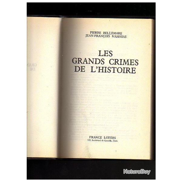 les grands crimes de l'histoire de pierre bellemare et j.f.nahmias .