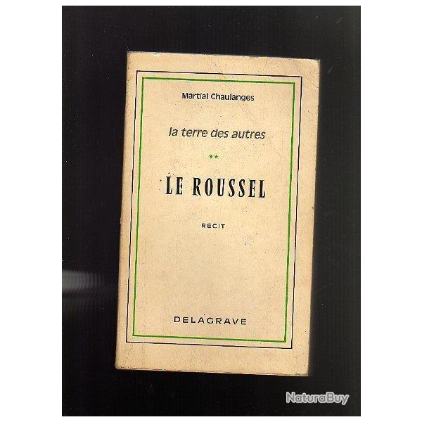 Le roussel. la terres des autres de martial chaulanges rcit