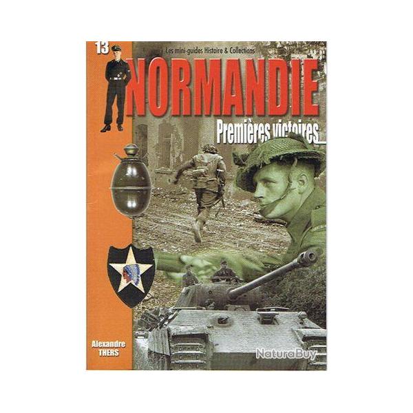 Mini Guide n� 13  NORMANDIE Premi�res victoires WW2