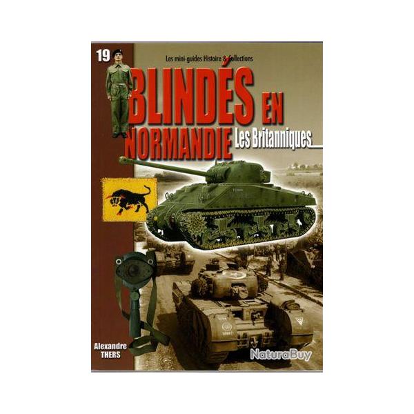 Mini Guide n� 19 Blind�s en Normandie : Les britanniques WW2