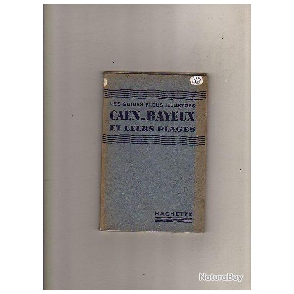 caen-bayeux et leurs plages 1932 . guide bleus illustr�s + la tapisserie de bayeux andr� lejard