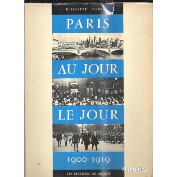paris au jour le jour 1900-1919 d'�lisabeth hausser les �v�nements vus par la presse